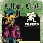 Leftöver Crack w Pilfers and others TBA