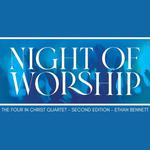 NIGHT OF WORSHIP!