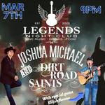 Legends night club “Joshua Michael and Dirt Road Saints”