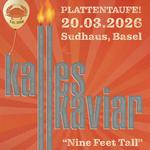 Kalles Kaviar - Plattentaufe "Nine Feet Tall" 