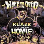 Blaze's Wake The Dead Show
