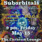 The Suborbitals at The Caravan with Woodpecker Dynamite and D.O.G.S.
