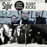 Sleep Kicks + Sviir + A Girl Called Johnny