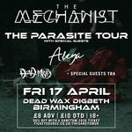 The Mechanist + Aleya - BIRMINGHAM - The Parasite Tour