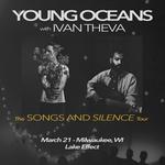 Young Oceans with Ivan Theva - Songs and Silence Tour