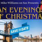 Mike Williams on Sax Presents "An Evening of Christmas" (Cincinnati, Ohio)