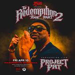 PROJECT PAT: The Redemption Tour PT. 2