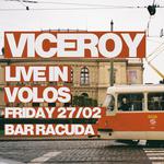VICEROY || ΠΑΡΑΣΚΕΥΗ 27.02 || ΒΟΛΟΣ || Bar Racuda