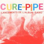 CURE-PIPE - Lancement de l'album SANG