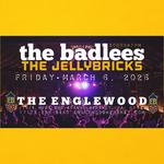 THE BADLEES (NIGHT 1!) W/THE JELLYBRICKS