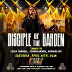 Disciple of the Garden - Chris Cornell, Soundgarden, Audioslave Tribute 