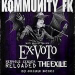 Kommunity FK, Ex-Voto, Nervous Gender Reloaded & The Exile