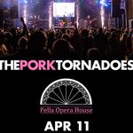 The Pork Tornadoes - Pella Opera House