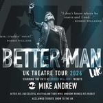 BETTER MAN - A TRIBUTE TO ROBBIE WILLIAMS