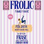 Frolic - Family Rave