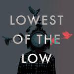 Lowest Of The Low