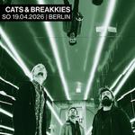 CATS & BREAKKIES • Berlin • Gretchen