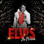 "ELVIS: In Person" Starring Matt Stone & The TEC Band