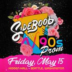 Sideboob - 90's Prom @ Hidden Hall