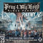 MOB TOUR - PRAY 4 MY HOOD BLOCK PARTY - PHOENIX, AZ