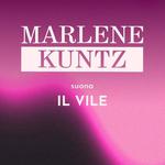 MARLENE KUNTZ SUONA IL VILE