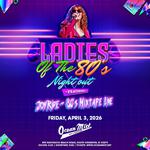 Ladies of the 80s Night Out 