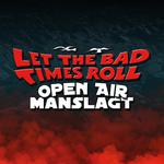 Let The Bad Times Roll Open Air 2026