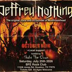 JEFFERY NOTHING with DieHumane and October Noir