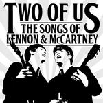 Two of Us - The Songs of Lennon and McCartney