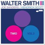 Walter Smith III TWIO feat. Joe Sanders & Kendrick Scott w/ special guest TBA