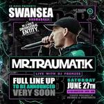 LC BASS EVENTS - MR TRAUMATIK TOUR - SWANSEA