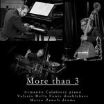 MoreThan3 "Open Lands" - with Armando Calabrese p - Valerio Della Fonte b