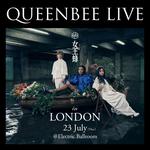 QUEEN BEE LIVE in London