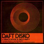 Daft Disko: A French House & Disco Party Feat. DJ Rockstar Aaron 