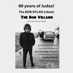 BOB DYLAN:60 years of JUDAS - tribute from The Bob Villains