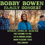 Bobby Bowen Family Concert (Mount Pleasant, Texas)