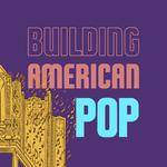 Building American Pop