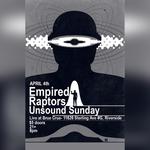 Empired / Raptors / Unsound Sunday - LIVE!