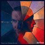 Franz von Chossy Group - Mirror 9