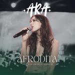 ARA presenta "Afrodita" EN VIVO