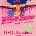 Tokyo Taboo - Wings Tour - Gateshead