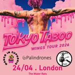 Tokyo Taboo - Wings Tour - London