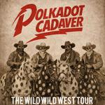 Polkadot Cadaver with The Angry Toons Live!