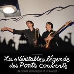 La Véritable Légende des Ponts Couverts