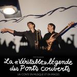 La Véritable Légende des Ponts Couverts @ Tentinabul'