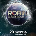 Robin and The Backstabbers • Timisoara • FITT • 20 martie