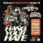 Hang Your Hate + Chemical Sun + Orphan Source @ The Cellar