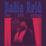Nadia Reid - Live with Strings 