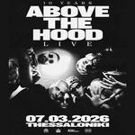 ABOVE THE HOOD "10 YEARS" LIVE ΘΕΣΣΑΛΟΝΙΚΗ // 07.03.2026