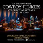 Cowboy Junkies - Celebrating 40 Years and Beyond